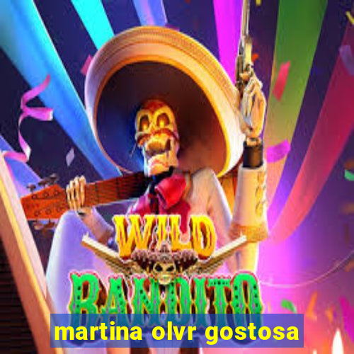 martina olvr gostosa